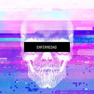 ENFERMEDAD (Explicit)