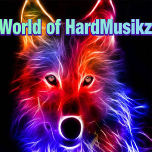 World of Hardmusikz (Explicit)