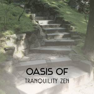 Oasis of Tranquility Zen - Mind and Body Connection, Yoga Healing Poses, Meditation, Relax, Spa, Massage, Natural Sleep Aid