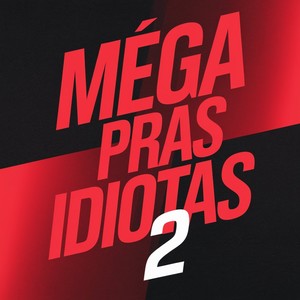 MEGA PRAS IDIOTAS 2 (Explicit)