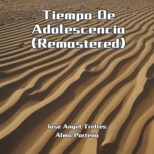 Tiempo De Adolescencia (Remastered)