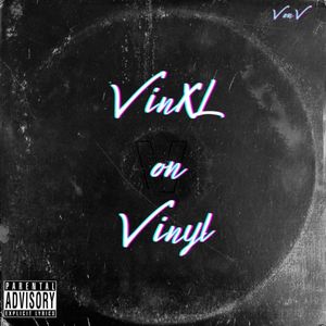 Vinxl on Vinyl (Explicit)