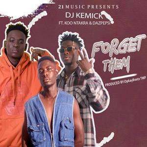 Forget Them(feat. Koo Ntakra & Manokay)