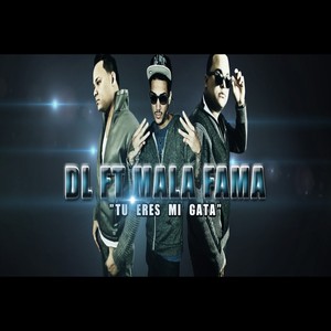 Tu Eres Mi Gata(feat. Mala Fama)