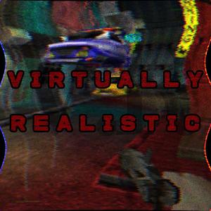 Virtually Realistic (Explicit)