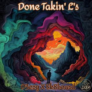 Done Takin' L's (Explicit)