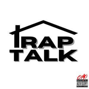 Trap Talk (feat. Rocketboy Nift, Laro 2x, Eastside Lulu, CMO Took & Slim) [Explicit]