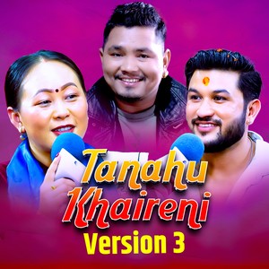 Tanahu Khaireni (Version 3)