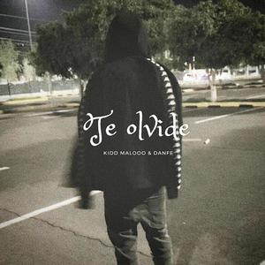 Te Olvide (feat. Kidd Malooo) [Explicit]