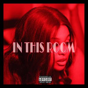 In This Room (Explicit)