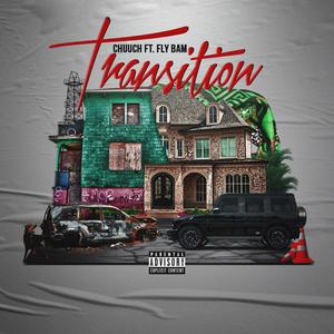 Transition (feat. Fly Bam) [Explicit]