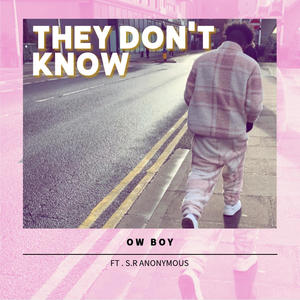 They Don't Know (Explicit)