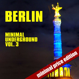 Berlin Minimal Underground (Vol. 3)