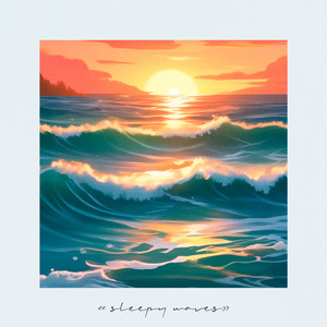 Sleepy Waves