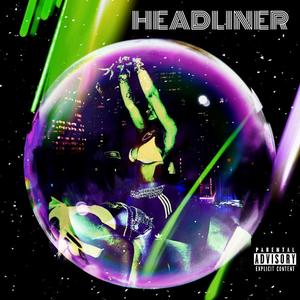 Headliner (feat. Killa Ked) (Explicit)