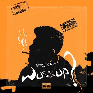 Wussup (feat. Breath) (Explicit)