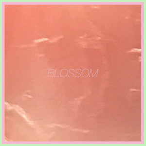 Blossom (Explicit)