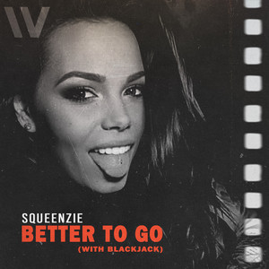 Better To Go (with Blackjack) (Original Mix)