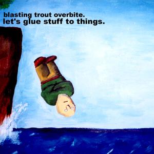 Let's Glue Stuff to Things (Explicit)