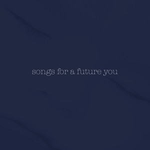 Songs for a Future You