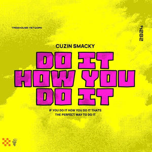 Do it how you do it (Explicit)