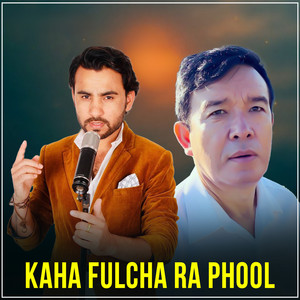 Kaha Fulcha Ra Phool
