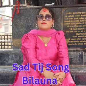 Sad Tij Song Bilauna (Live)