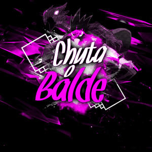 Chuta o Balde (Explicit)