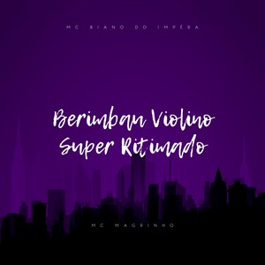 Berimbau Violino Super Ritimado (Explicit)