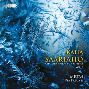 Saariaho, K.: Chamber Works for Strings, Vol. 2 (Meta4, Freund)