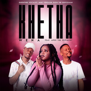 Khetha wena (feat. Apex the vocalist)