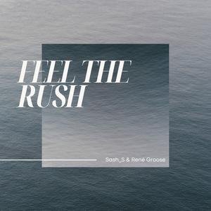 Feel The Rush