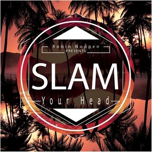 Slam Your Head