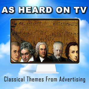 As Heard On TV (Classical Themes From Advertising)
