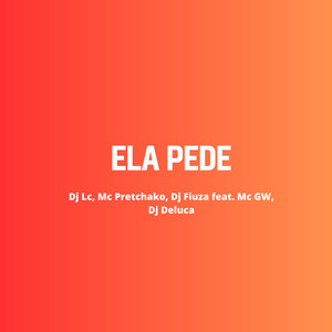 Ela Pede (Explicit)