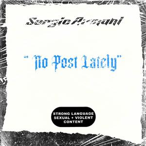 No Post Lately (Explicit)