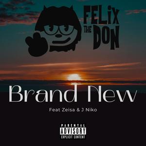 Brand New (feat. Zeisa & J Niko) (Explicit)