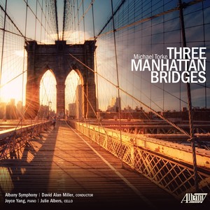 TORKE, M.: 3 Manhattan Bridges / Winter's Tale (Joyce Yang, J. Albers, Albany Symphony, D.A. Miller)