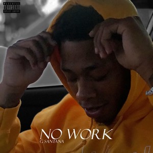 No Work (Explicit)