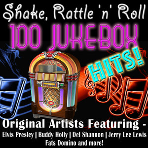 Shake, Rattle 'n' Roll - 100 Jukebox Hits!