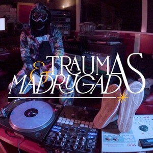 Traumas y Madrugadas (Prod. Mucho Muchacho)