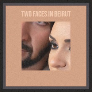 Two Faces In Beirut