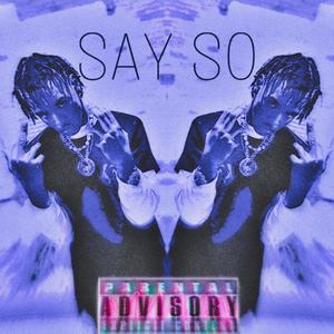 SAY SO (Explicit)