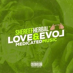 (Love&evol) Medicated Music [Rebirth] [Explicit]