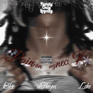 Pain on my neck (feat. deF keym, Lvke & fvvvkie) [Explicit]