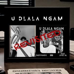 U Dlala Ngam (feat. THETO & Drops De Lad) [Revisited]