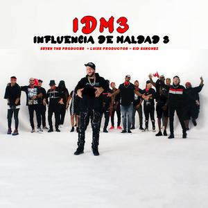 Influencia De Maldad 3 (feat. Chamaco, Real Phantom, Blaka, El Charri, Ray Martinez, Lil Aqua, Lil Dee, Jordan, El Blochi, Shyno, Master Bass, J Flow, Kabliz, Original Fat, Doris & El Tuox) [Explicit]