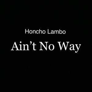 Aint No Way (Explicit)