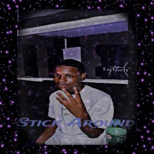Stick Around (feat. 23jamoney) (Explicit)