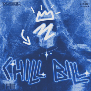 CHILL BILL (Explicit)